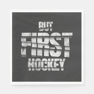 Serviette En Papier Mais d'abord le hockey – Conception de citation am