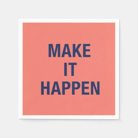 Serviette En Papier Make it happen motivational quote (Devant)