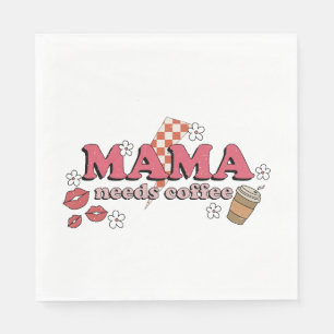 Serviette En Papier Mama a besoin de café