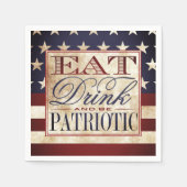 Serviette En Papier Manger, boire et être patriotique | 4 JUILLET VINT (Devant)