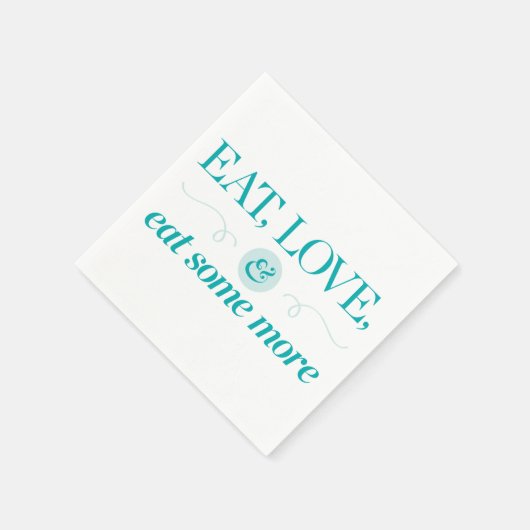 Serviette En Papier Mangez, aimez et mangez un peu plus (Coin)