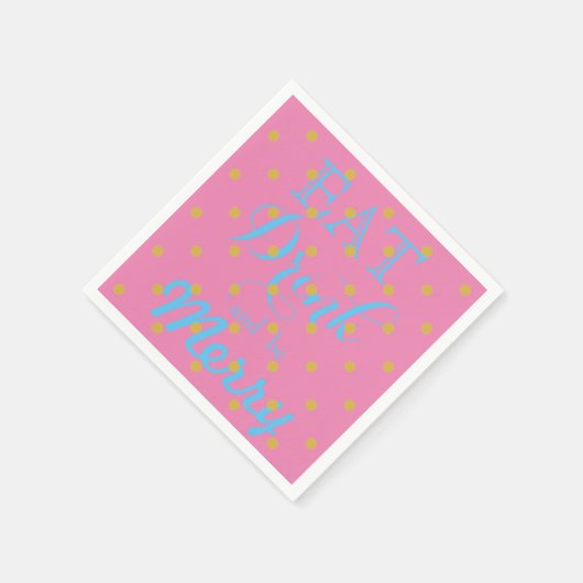 Serviette En Papier Mangez Boire et soyez Joyeux | motif à points polk (Coin)