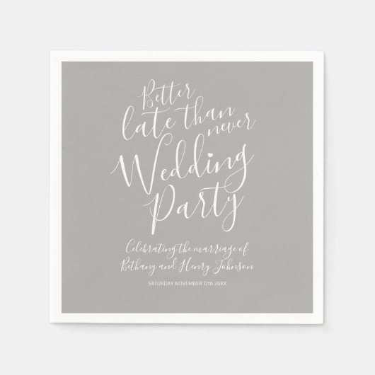 Serviette En Papier Mieux tard que jamais mariage gris fête (Devant)