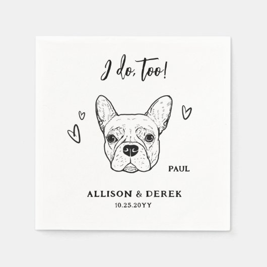 Serviette En Papier Mignon Je fais trop Chien Français Bulldog Mariage (Devant)