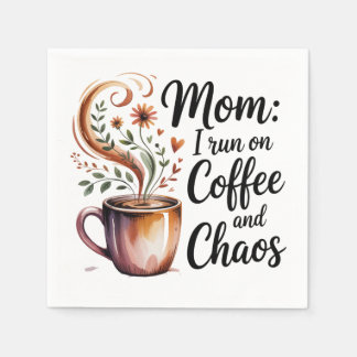 Serviette En Papier Mom I Run On Coffee And Chaos