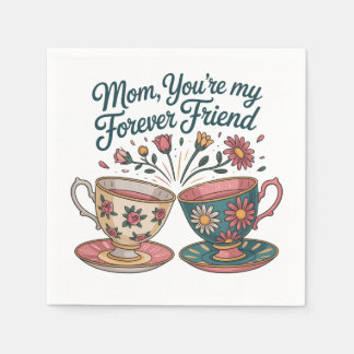 Serviette En Papier Mom, You’re My Forever Friend