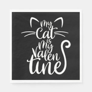 Serviette En Papier Mon Chat Est Mon Valentine Drôle Pour Les Chats Am
