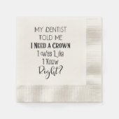 Serviette En Papier Mon Dentiste M'A Dit Que J'Avais Besoin D'Un Humou (Devant)