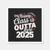 Serviette En Papier Mon Happy Class Est En Dehors Ici 2025 Diplômé Sen (Devant)