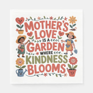 Serviette En Papier Mother’s Love Is A Garden Where Kindness Blooms