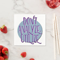 N'analysez pas, utilisez | Slogan de récupération
