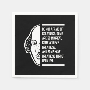 Serviette En Papier Ne Craignez Pas La Grandeur Citation De Shakespear