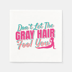 Serviette En Papier Ne laissez pas les cheveux gris vous tromper Citat