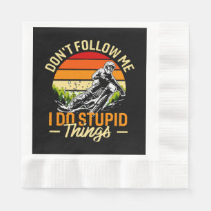 Serviette En Papier Ne Me Suivez Pas Je Fais Des Choses Idiotes