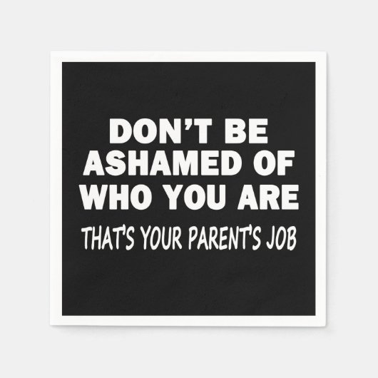 Serviette En Papier Ne sois pas honteux (Devant)