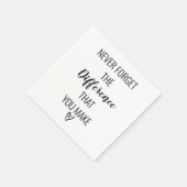 Serviette En Papier N'Oubliez Jamais La Différence Que Vous Faites (Coin)
