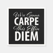 Serviette En Papier Nous allons CARPE cette fête d'anniversaire de DIE (Devant)