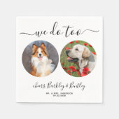 Serviette En Papier Nous faisons trop personnalisé 2 Photo Pet Mariage (Devant)