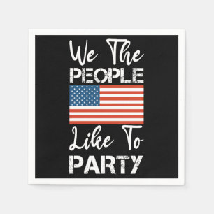 Serviette En Papier Nous Les Gens Aimons Faire La Fête Patriotique 4 J