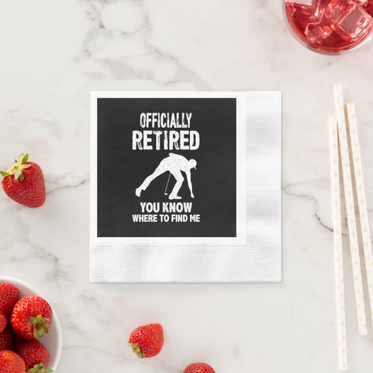 Serviette En Papier Officiellement retraité, vous savez où me trouver (En situation)