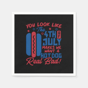 Serviette En Papier On Dirait Que Le 4 juillet Me Fait Vouloir Hotdog