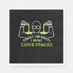 Serviette En Papier Oubliez la sécurité du laboratoire Je veux des sup