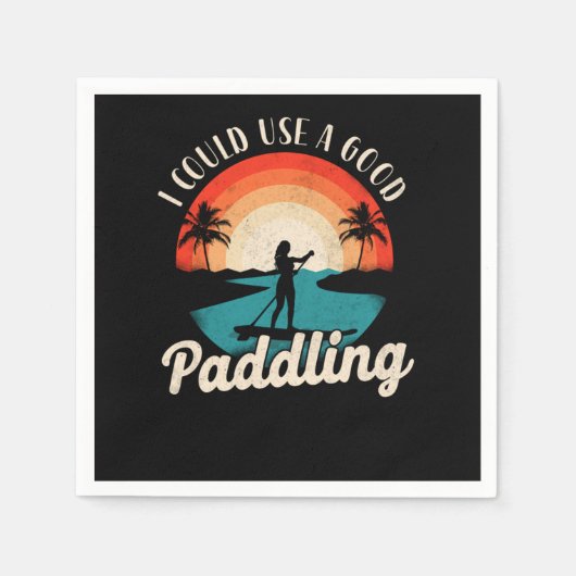 Serviette En Papier Paddle Je Pourrais Utiliser Une Bonne Paddle Girl (Devant)