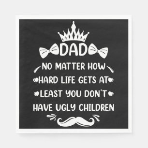 Serviette En Papier Papa Citation de papa drôle quoi qu'il arrive Blag