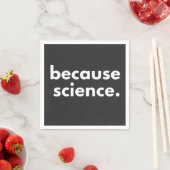 Serviette En Papier Parce que la science (En situation)