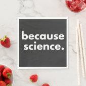 Serviette En Papier Parce que la science (En situation)