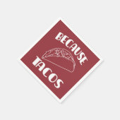 Serviette En Papier Parce que Tacos (Coin)