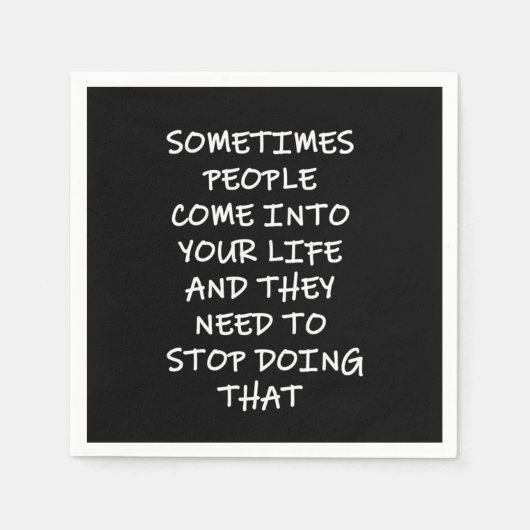 Serviette En Papier Parfois Les Gens Entrent Dans Votre Vie (Devant)