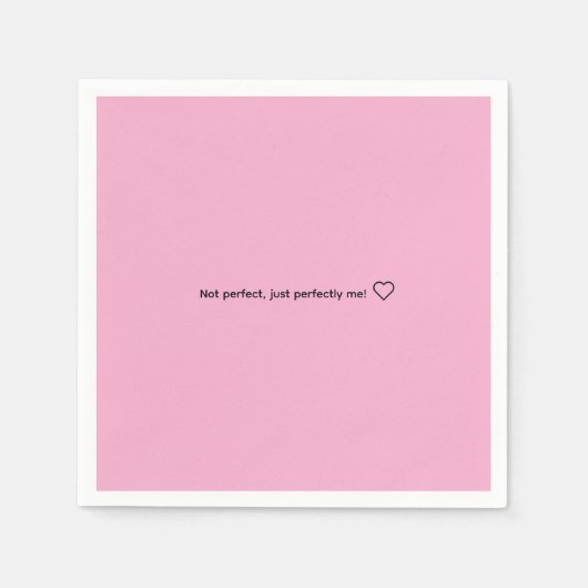 Serviette En Papier Pas parfaite, juste parfaitement moi ! ❤️ (Devant)