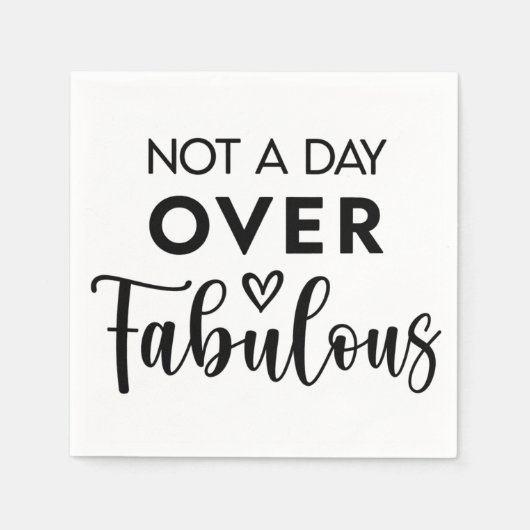 Serviette En Papier Pas un jour de plus que fabuleux – Citation drôle (Devant)