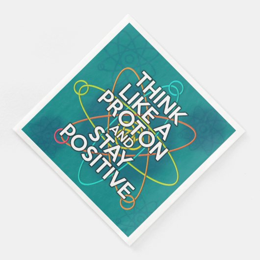 SERVIETTE EN PAPIER PENSEZ À UN PROTON ET RESTEZ POSITIF (Coin)