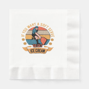 Serviette En Papier Pickleball Si vous voulez Soft Serve aller obtenir