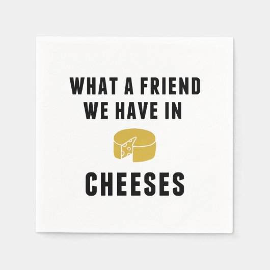 Serviette En Papier Quel ami nous avons dans les fromages (Devant)