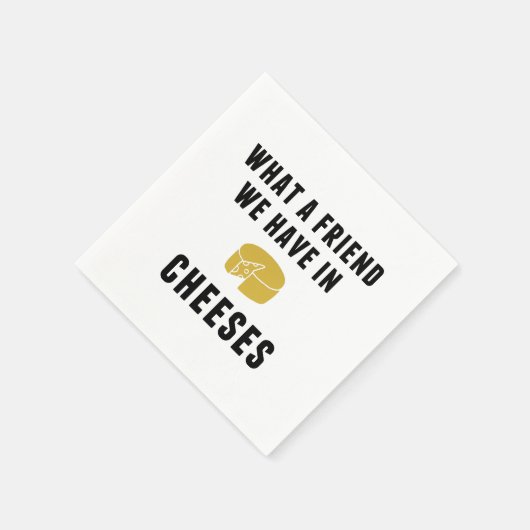 Serviette En Papier Quel ami nous avons dans les fromages (Coin)