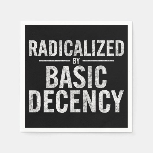 Serviette En Papier Radicalement Par Une Décence Fondamentale Drôle (Devant)