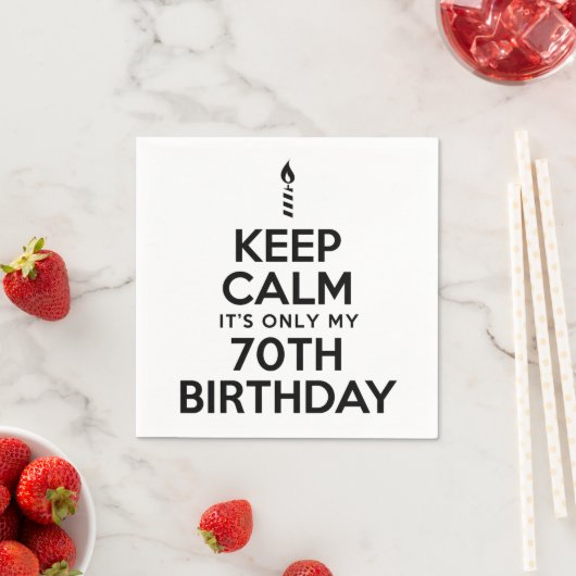 Serviette En Papier Restez calme Ce n'est que mon 70e anniversaire (En situation)