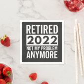 Serviette En Papier Retired 2022 Not My Problem Anymore (En situation)