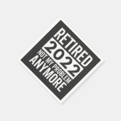 Serviette En Papier Retired 2022 Not My Problem Anymore (Coin)