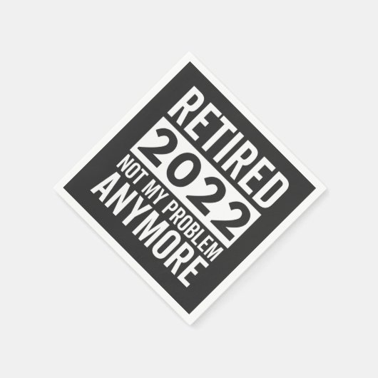 Serviette En Papier Retired 2022 Not My Problem Anymore (Coin)