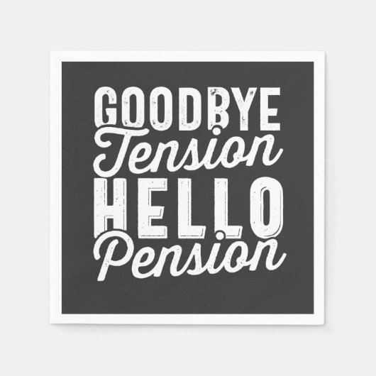 Serviette En Papier Retirement Venin, Goodbye Tension Hello Pension (Devant)