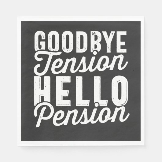 Serviette En Papier Retirement Venin, Goodbye Tension Hello Pension (Devant)