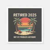 Serviette En Papier Retraite 2025 Plus mon problème (Devant)