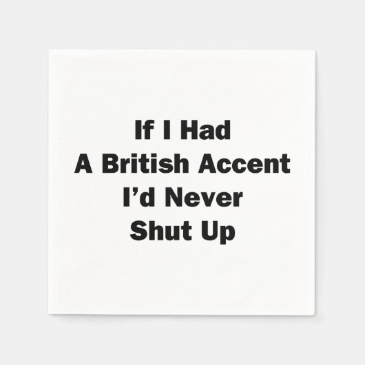 Serviette En Papier Si j'avais un accent britannique (Devant)