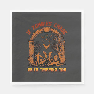 Serviette En Papier Si les zombies nous poursuivent, je vous fais tomb