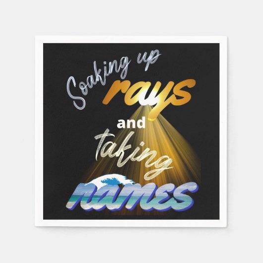Serviette En Papier Soaking Up Rays and Taking Names Summertime (Devant)