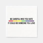 Serviette En Papier Sois Prudent Qui Tu Détestes (Devant)